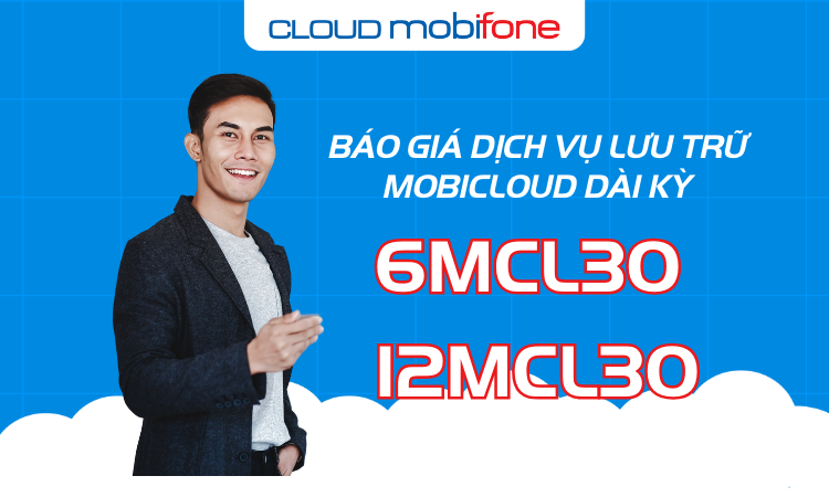 MobiCloud dài kỳ 6MCL30 và 12MCL30