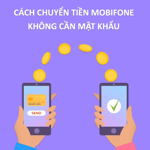 Hướng dẫn chuyển tiền Mobifone giữa các thuê bao đơn giản