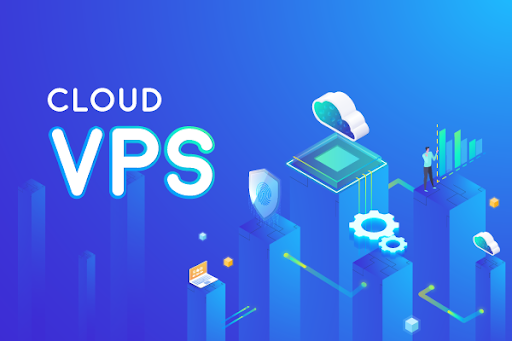 Cloud VPS Là Gì? Lợi Ích Và Cách Chọn Cloud VPS Phù Hợp