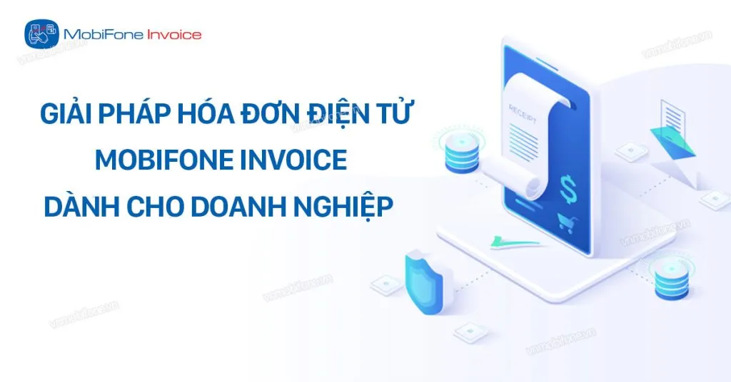 Hóa đơn điện tử Mobifone Invoice: Thông tin và báo giá