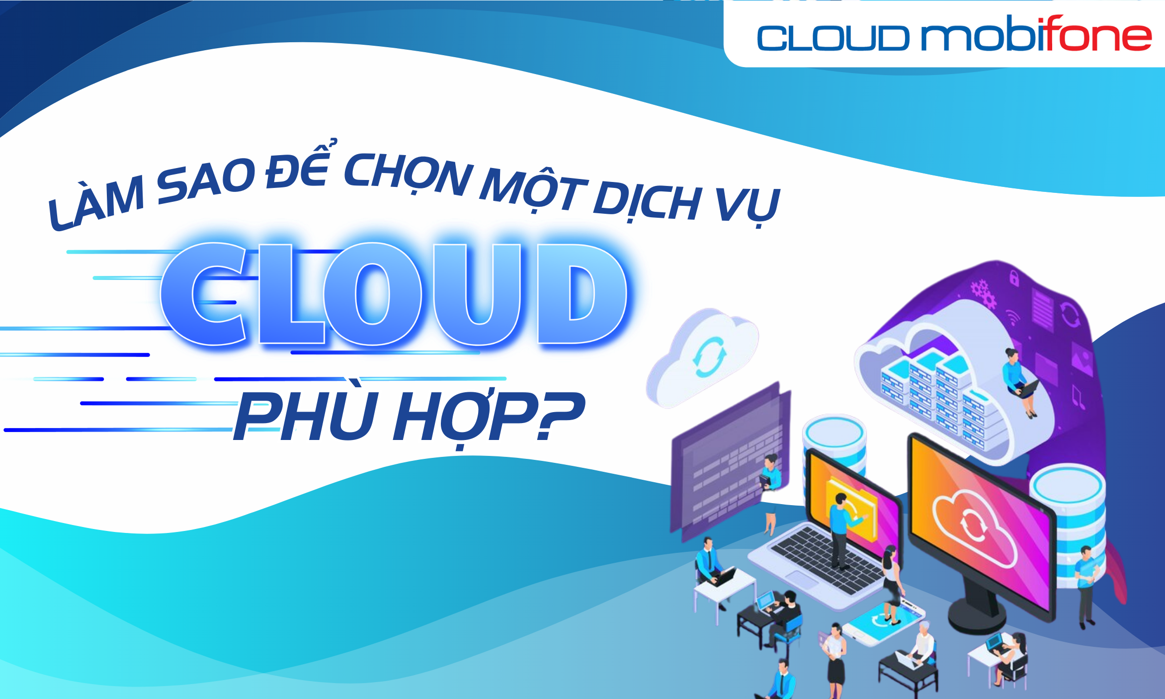 179 - Làm sao để chọn một dịch vụ Cloud phù hợp