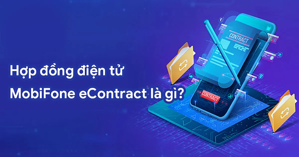 Hợp đồng điện tử Mobifone eContract: Thông tin và báo giá