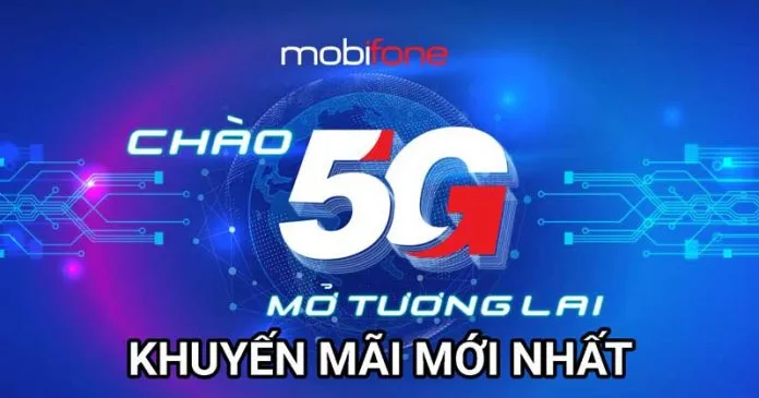 Tổng hợp các chương trình khuyến mãi Mobifone mới nhất