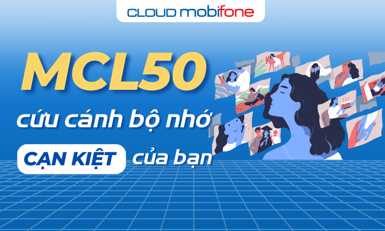 Khi bộ nhớ cạn kiệt, MCL50 chính là cứu cánh của bạn