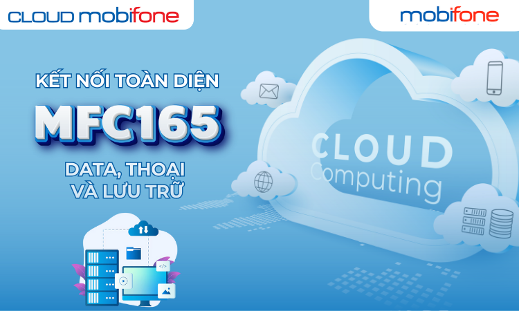 MobiCloud MFC165: Kết Nối Toàn Diện - Data, Thoại và Lưu Trữ Trong Một Gói Tuyệt Vời!