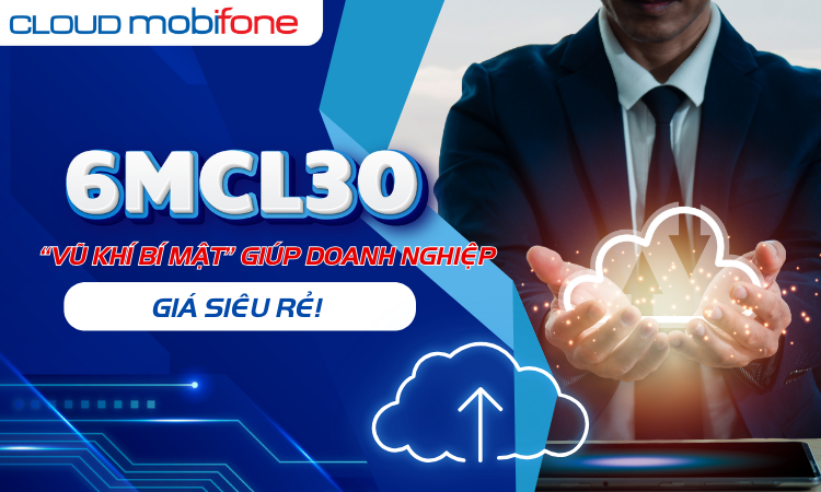 Gói Cước 6MCL30: Lướt Web Thả Ga, Lưu Trữ Thoải Mái, Giá Siêu Rẻ!