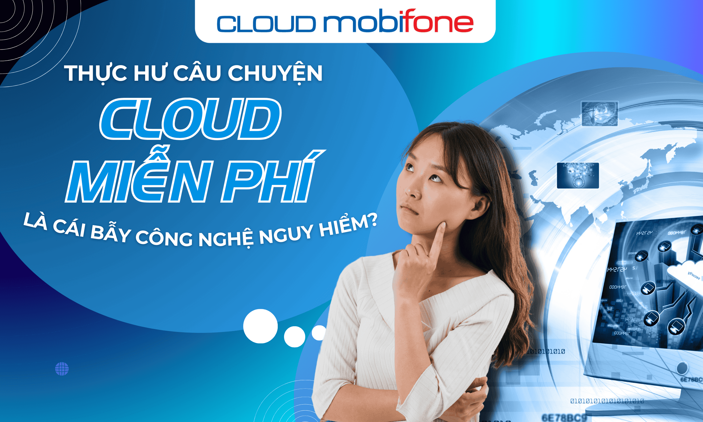 Thực hư câu chuyện Cloud miễn phí là cái bẫy công nghệ nguy hiểm?