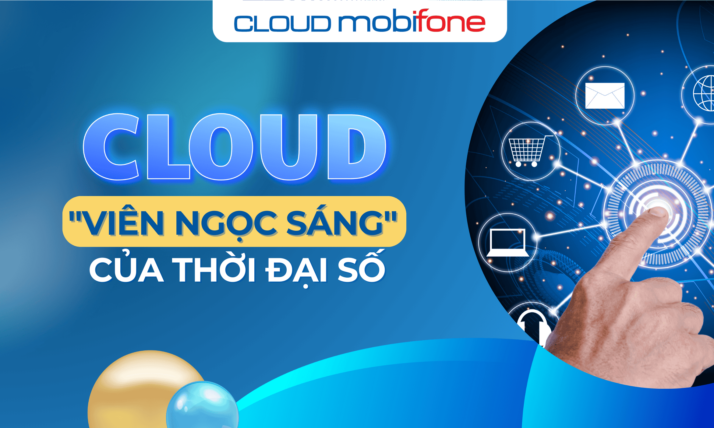 Cloud: "Viên ngọc sáng" của thời đại số