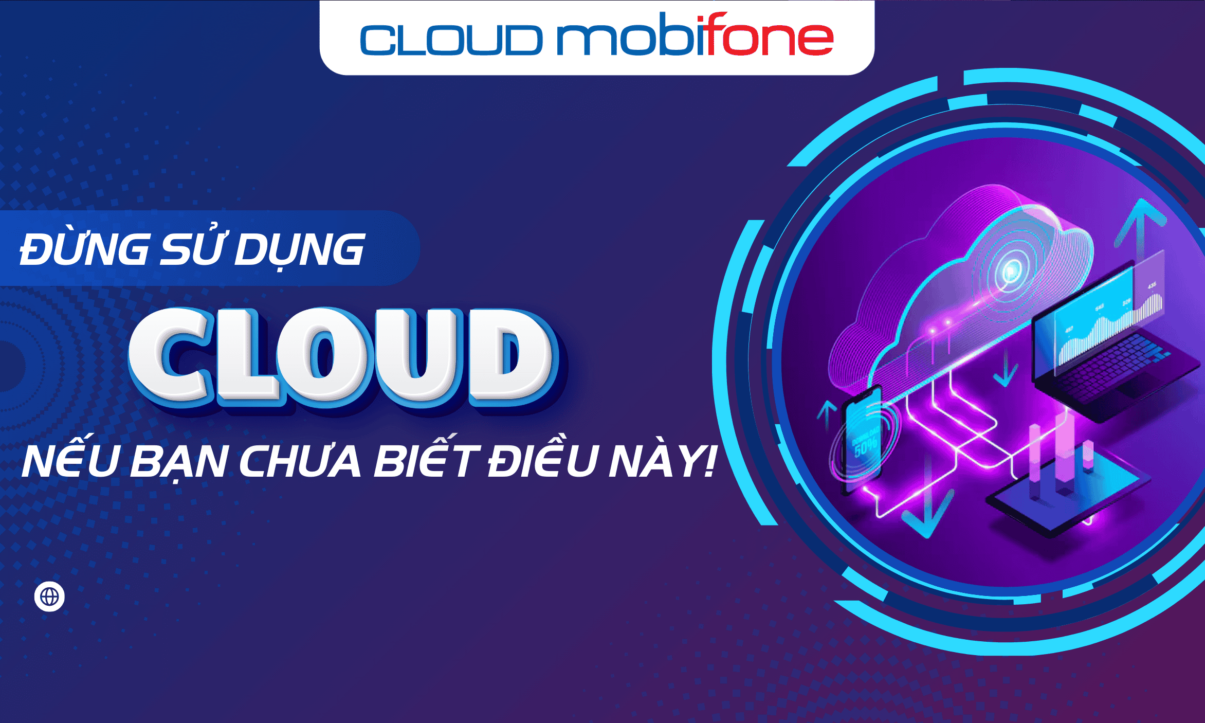 Đừng sử dụng Cloud nếu bạn chưa biết điều này!