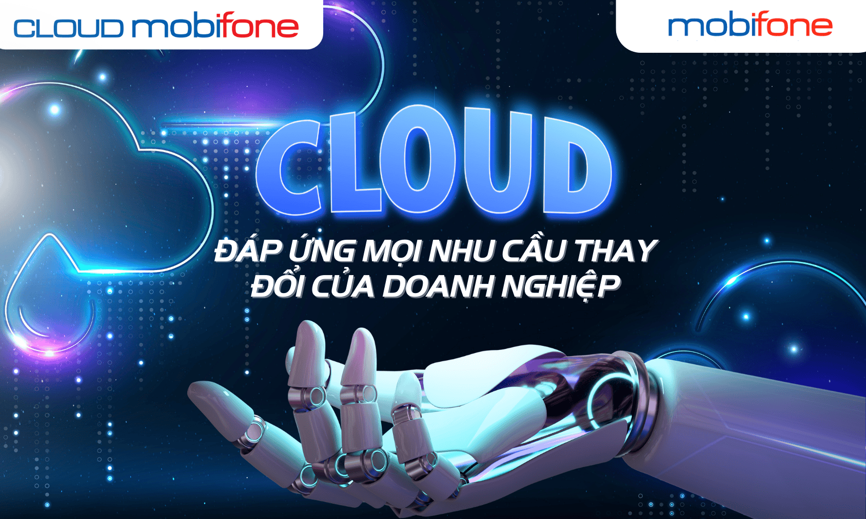 Cloud - Đáp ứng mọi nhu cầu thay đổi của doanh nghiệp