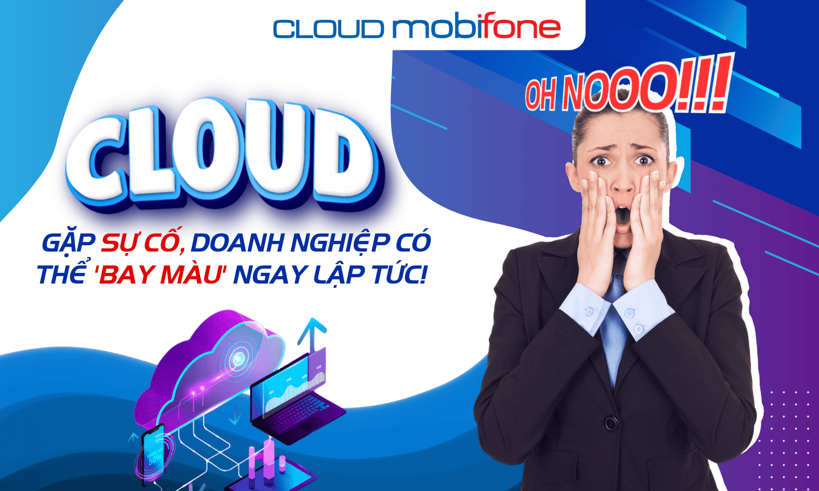 Cloud gặp sự cố, doanh nghiệp có thể 'bay màu' ngay lập tức!