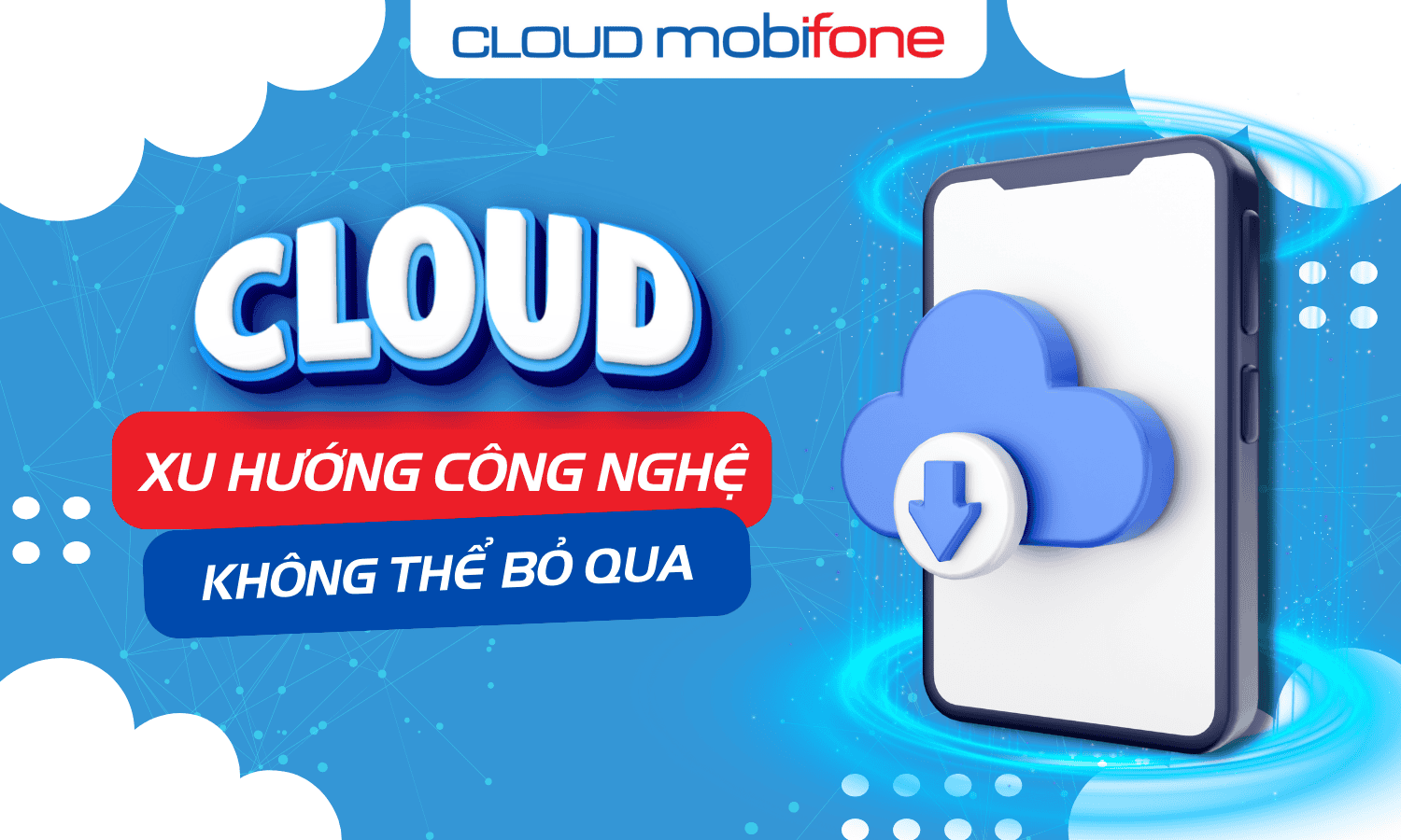 Cloud: Xu hướng công nghệ không thể bỏ qua