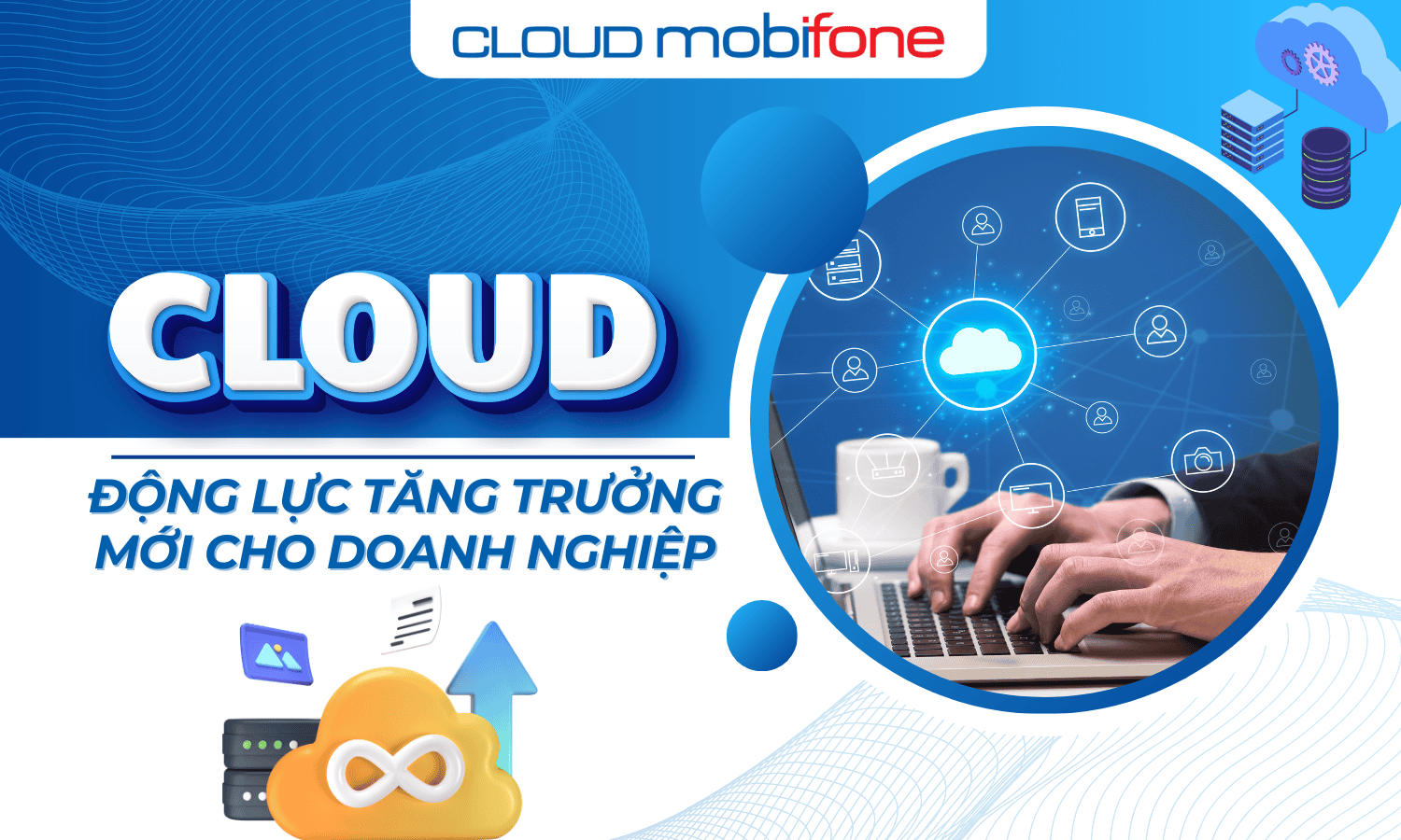 Cloud: Động lực tăng trưởng mới cho doanh nghiệp