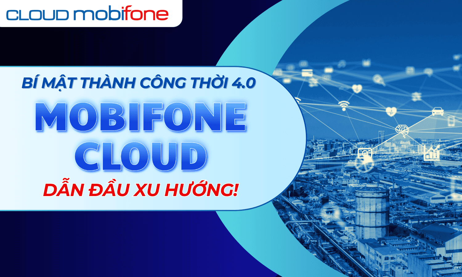 Bí mật thành công thời 4.0: Mobifone Cloud dẫn đầu xu hướng!