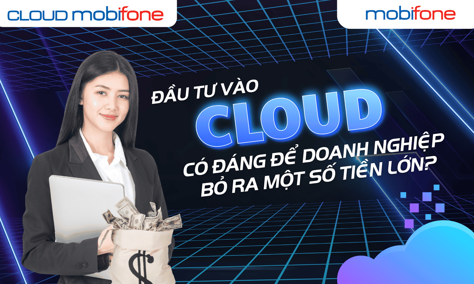 Đầu tư vào cloud: Có đáng để doanh nghiệp bỏ ra một số tiền lớn?