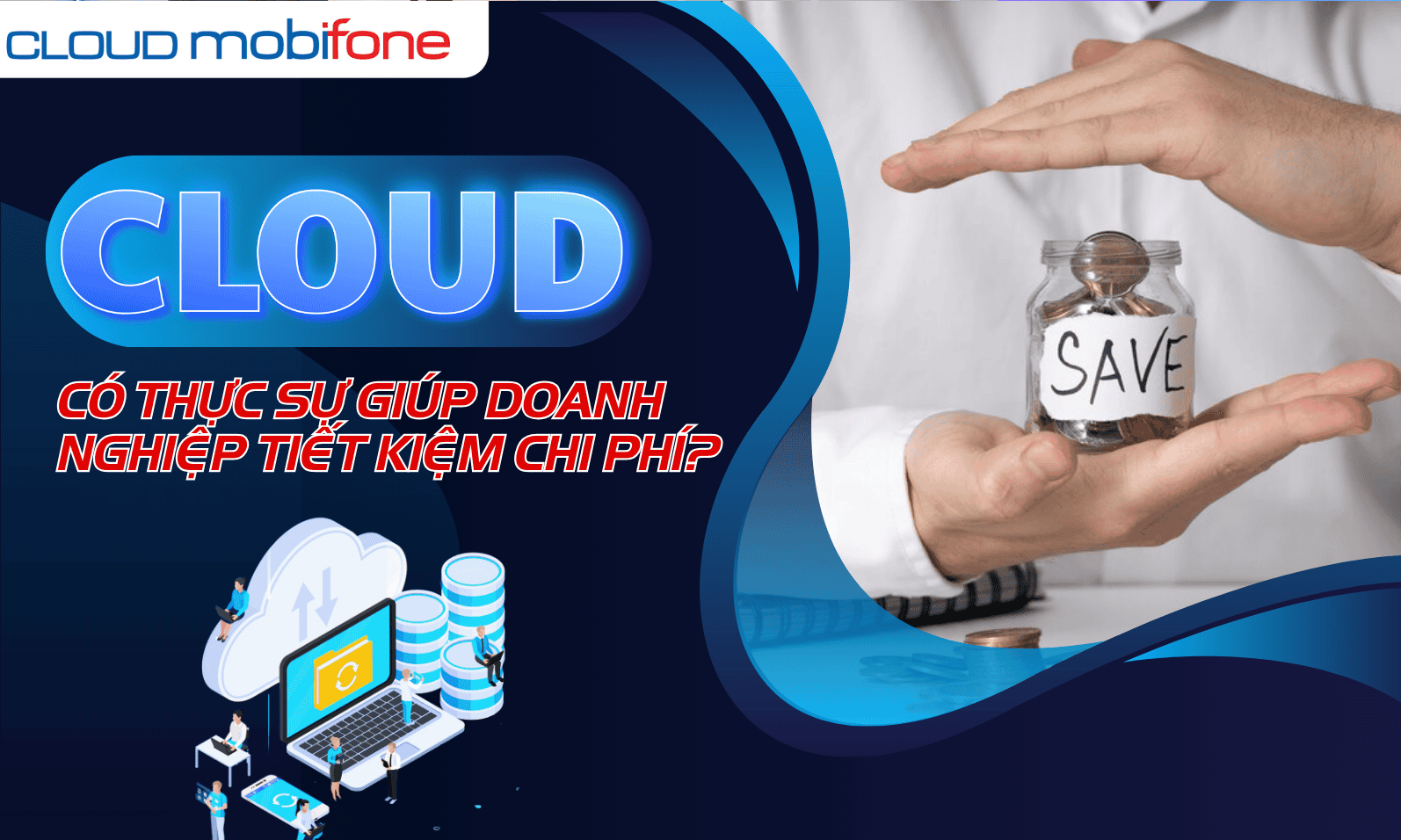 Cloud có thực sự giúp doanh nghiệp tiết kiệm chi phí?