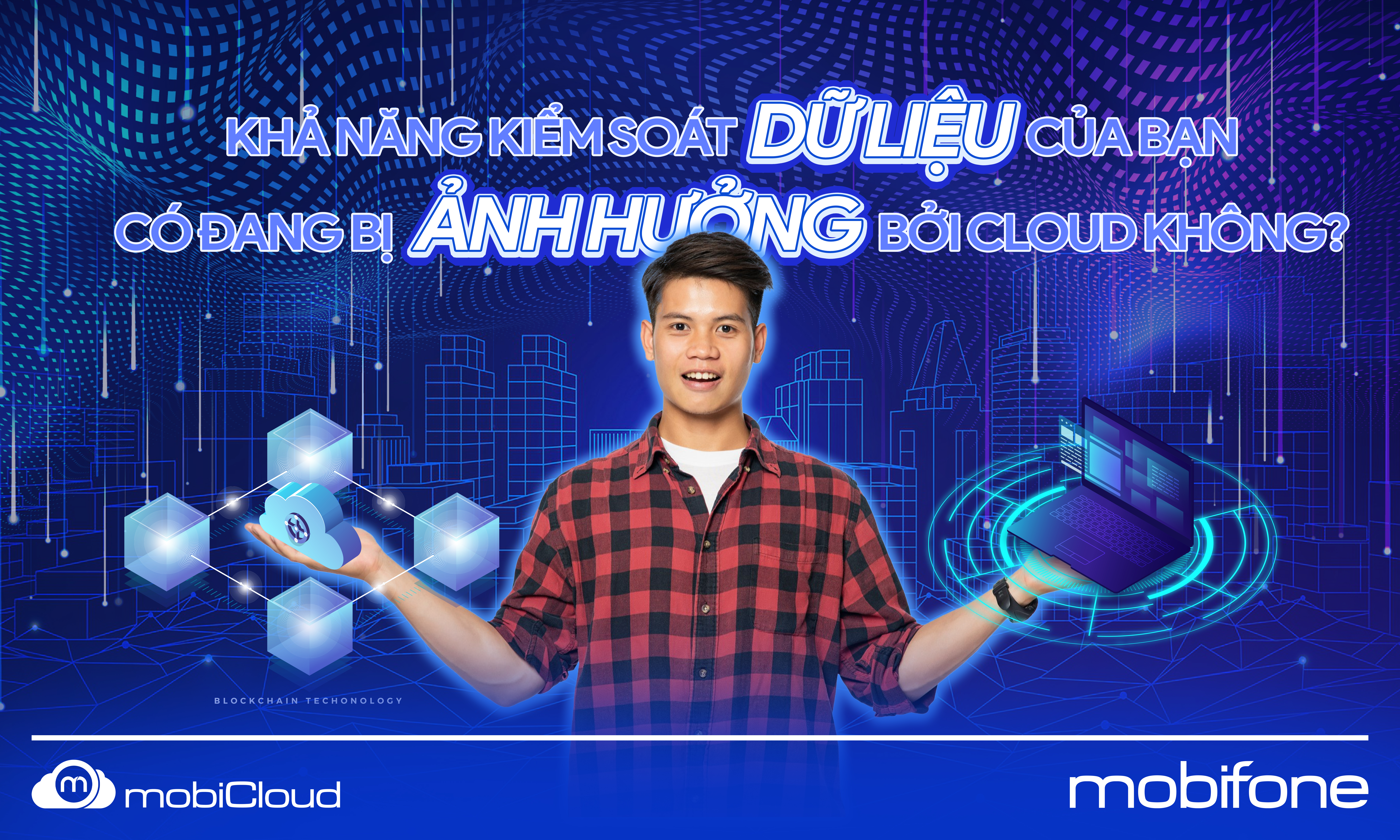 KHẢ NĂNG KIỂM SOÁT DỮ LIỆU CỦA BẠN CÓ ĐANG BỊ ẢNH HƯỞNG BỞI CLOUD KHÔNG?
