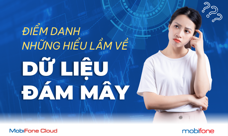 ĐIỂM DANH NHỮNG HIỂU LẦM VỀ BẢO MẬT ĐÁM MÂY