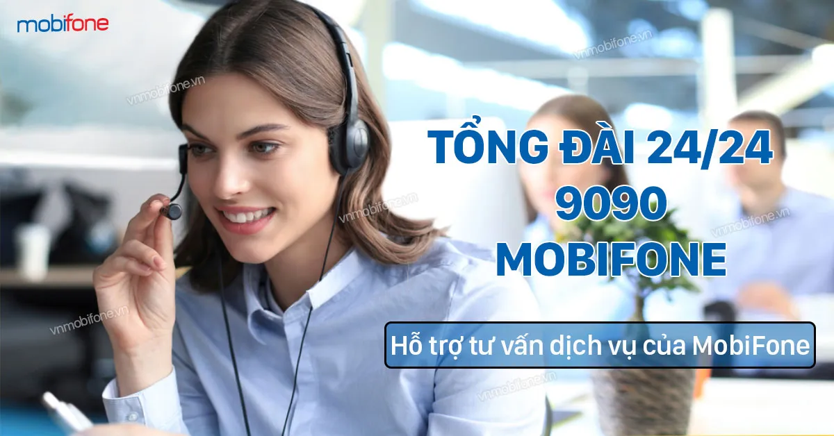 Giới thiệu tổng đài Mobifone và các số tổng đài chính thức